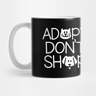 ADOPT DON'T SHOP - 2 Mug